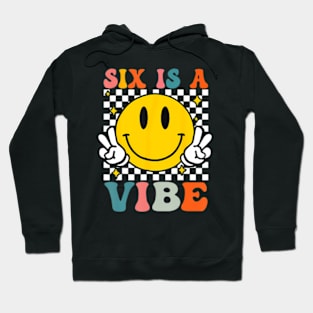 Six Is A Vibe 6Th Birthday Groovy Boys Girls 6 Years Old Hoodie